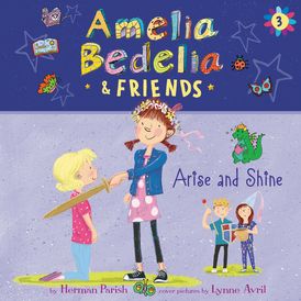 Amelia Bedelia & Friends #3: Amelia Bedelia & Friends Arise and Shine Una