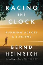 Racing the Clock Hardcover  by Bernd Heinrich