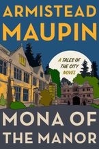 Mona of the Manor Hardcover  by Armistead Maupin