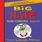 Big Nate Audio Collection: Books 5-8 Downloadable audio file UBR by Lincoln Peirce