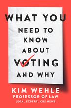 What You Need to Know About Voting--and Why Paperback  by Kim Wehle