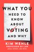 What You Need to Know About Voting--and Why