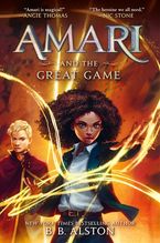 Amari and the Great Game Hardcover  by B. B. Alston
