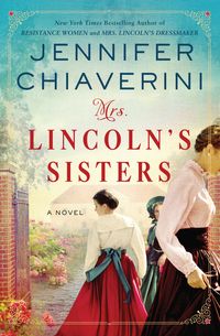 mrs-lincolns-sisters