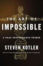 The Art of Impossible Hardcover  by Steven Kotler