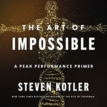 Book cover image: The Art of Impossible: A Peak Performance Primer | New York Times Bestseller