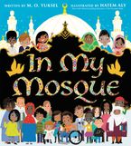 In My Mosque by M. O. Yuksel,Hatem Aly