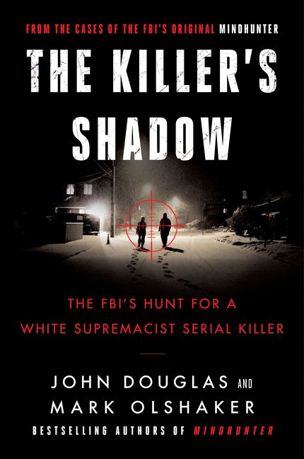 The Killer's Shadow: The FBI's Hunt for a White Supremacist Serial Killer by... - Image 8