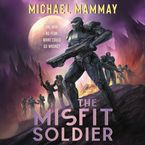 The Misfit Soldier Downloadable audio file UBR by Michael Mammay