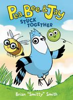 Pea, Bee, & Jay #1: Stuck Together Hardcover  by Brian 