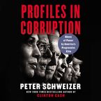 Profiles in Corruption Downloadable audio file UBR by Peter Schweizer