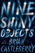 Nine Shiny Objects