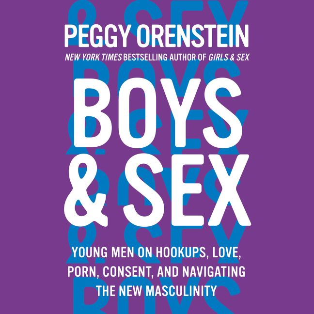 648px x 648px - Boys & Sex - Peggy Orenstein - Downloadable audio file
