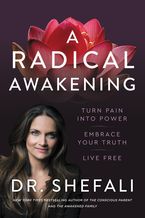 A Radical Awakening Hardcover  by Shefali Tsabary