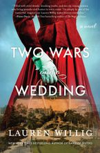 Two Wars and a Wedding Hardcover  by Lauren Willig