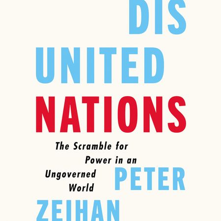 Book cover image: Disunited Nations: The Scramble for Power in an Ungoverned World
