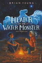 Healer of the Water Monster Hardcover  by Brian Young