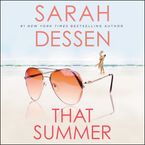 That Summer Downloadable audio file UBR by Sarah Dessen