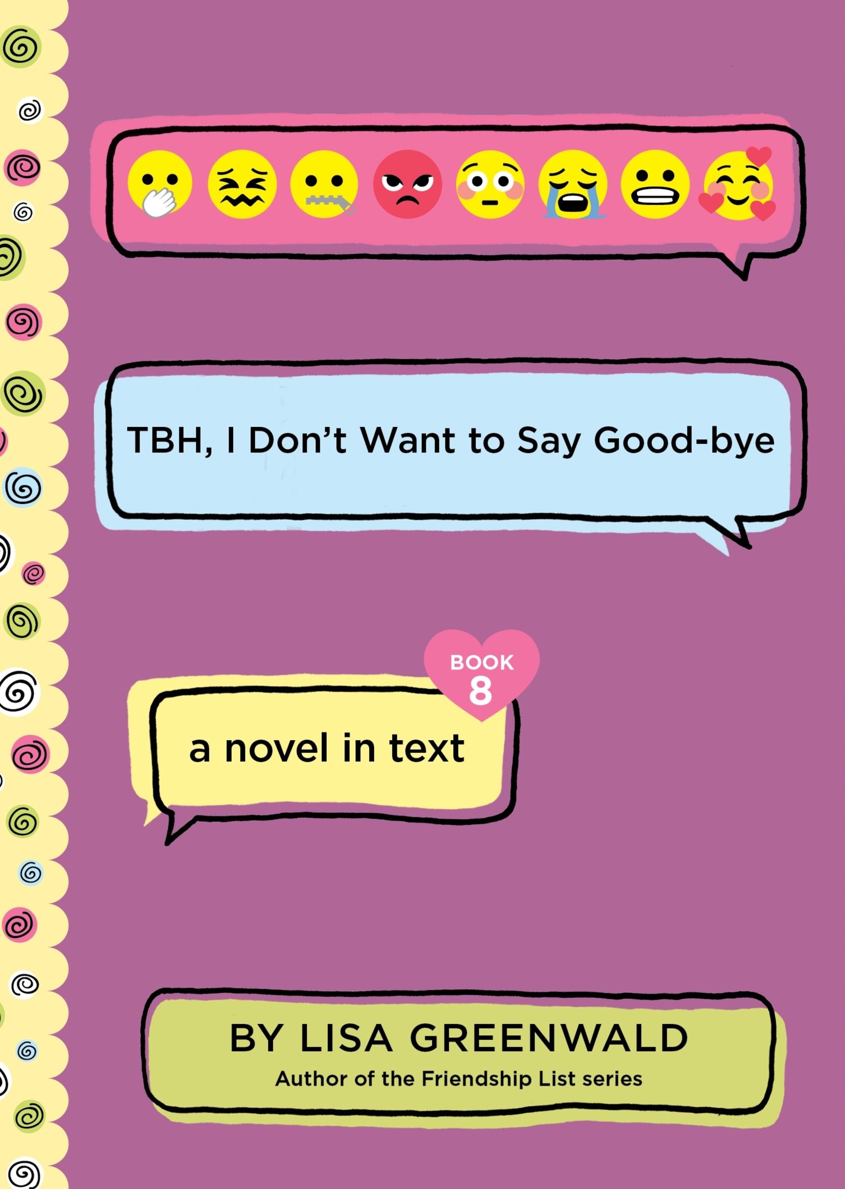 TBH #8: TBH, I Don’t Want to Say Good-bye, Children's, Paperback, Lisa Greenwald
