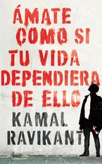 Love Yourself Like Your Life Depends on It \ (Spanish edition) Paperback  by Kamal Ravikant