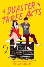 A Disaster in Three Acts Hardcover  by Kelsey Rodkey