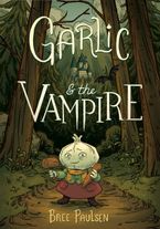 Garlic and the Vampire Hardcover  by Bree Paulsen