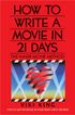 How to Write a Movie in 21 Days (Revised Edition)