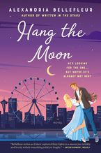 Hang the Moon Paperback  by Alexandria Bellefleur