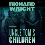 Uncle Tom's Children Downloadable audio file UBR by Richard Wright