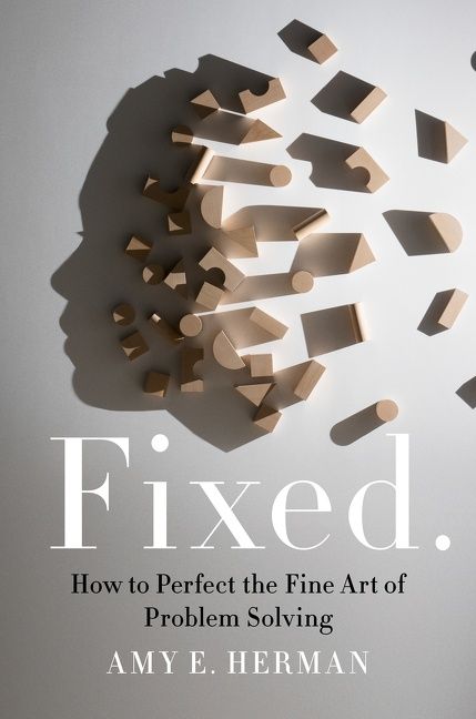 Book cover image: Fixed.: How to Perfect the Fine Art of Problem Solving