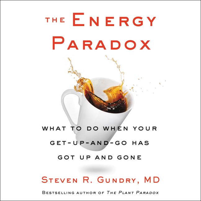 Book cover image: The Energy Paradox: What to Do When Your Get-Up-and-Go Has Got Up and Gone | USA Today Bestseller | National Bestseller