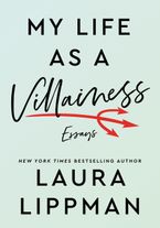 My Life as a Villainess Hardcover  by Laura Lippman