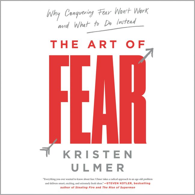 Book cover image: The Art of Fear: Why Conquering Fear Won't Work and What to Do Instead