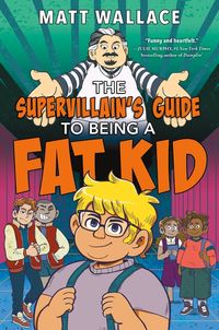 the-supervillains-guide-to-being-a-fat-kid