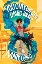 You Only Live Once, David Bravo Hardcover  by Mark Oshiro