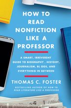 How to Read Nonfiction Like a Professor Hardcover  by Thomas C. Foster