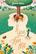 If You, Then Me Hardcover  by Yvonne Woon