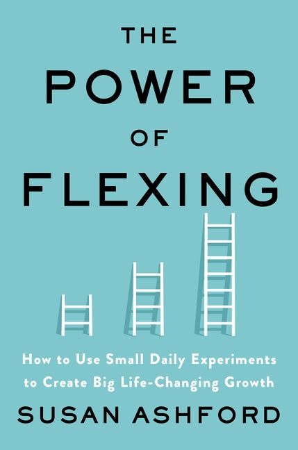 Book cover image: The Power of Flexing: How to Use Small Daily Experiments to Create Big Life-Changing Growth