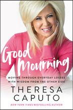 Good Mourning Hardcover  by Theresa Caputo
