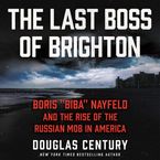The Last Boss of Brighton Downloadable audio file UBR by Douglas Century