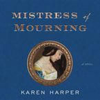 Mistress of Mourning Downloadable audio file UBR by Karen Harper