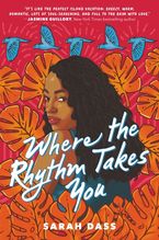 Where the Rhythm Takes You Hardcover  by Sarah Dass