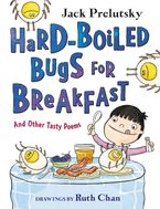 Hard-Boiled Bugs for Breakfast Hardcover  by Jack Prelutsky