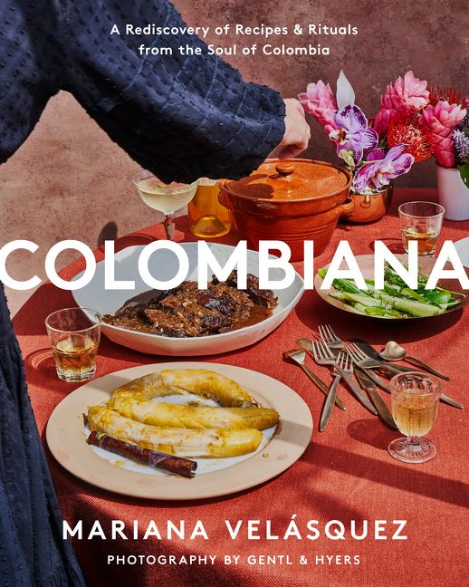 Book cover image: Colombiana: A Rediscovery of Recipes and Rituals from the Soul of Colombia