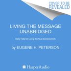 Living the Message Downloadable audio file UBR by Eugene H. Peterson