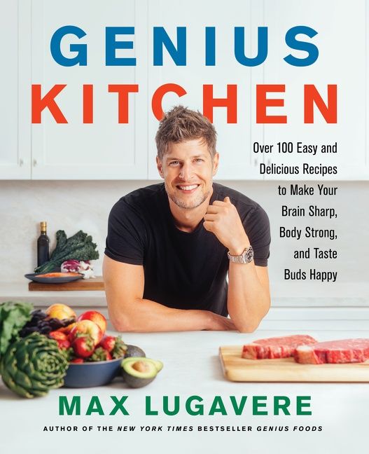 Book cover image: Genius Kitchen: Over 100 Easy and Delicious Recipes to Make Your Brain Sharp, Body Strong, and Taste Buds Happy | Wall Street Journal Bestseller | USA Today Bestseller