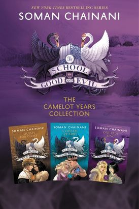 The School for Good and Evil 3-Book Collection: The Camelot Years