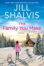 The Family You Make Paperback  by Jill Shalvis