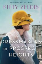 The Dressmakers of Prospect Heights Hardcover  by Kitty Zeldis