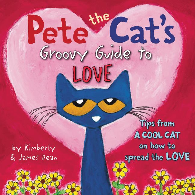 Pete the Cat's Groovy Guide to Love Unabridged Book Cover